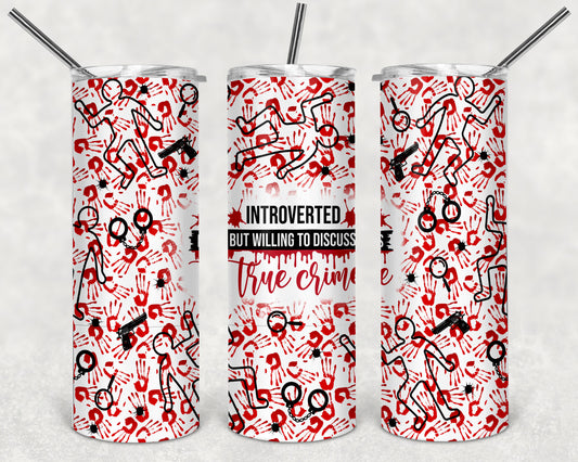 Introverted But Willing To Discuss True Crime 20 Oz Tumbler