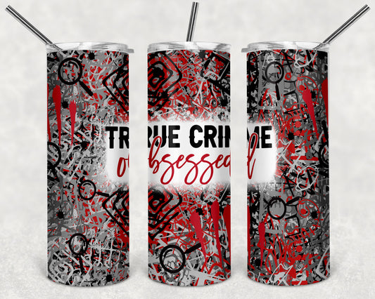 True Crime Obsessed Black Grey & Red 20 Oz Tumbler